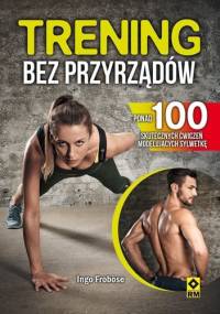Trening bez przyrządów - Ingo Frobose