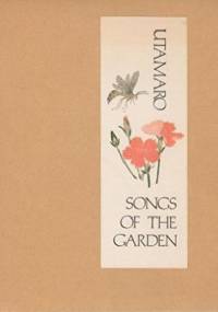 Songs of the Garden - Utamaro Kitagawa