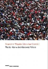 Walka klas w bezklasowej Polsce - Sławomir Magala