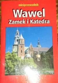 Wawel. zamek i katedra. Miniprzewodnik