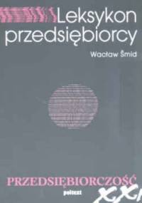 Leksykon przedsiębiorcy - Wacław Śmid
