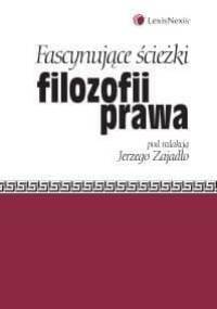 Fascynujące ścieżki filozofii prawa - praca zbiorowa