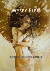 Wyspy Elpis - Katarzyna Gołąbek, Bąk Karol