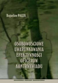 Osobowościowe uwarunkowania efektywności oficerów kontrwywiadu - Bogusław Pacek