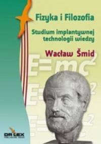 Fizyka i filozofia - Wacław Śmid