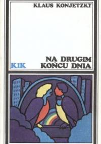 Na drugim końcu dnia - Klaus Konjetzky