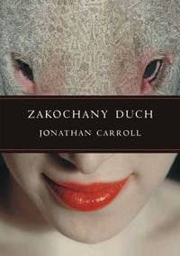 Zakochany duch - Jonathan Carroll