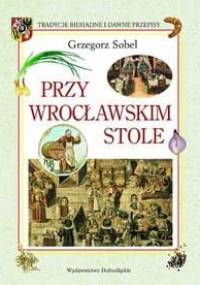 Przy wrocławskim stole - Grzegorz Sobel