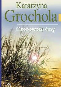 Osobowość ćmy - Katarzyna Grochola