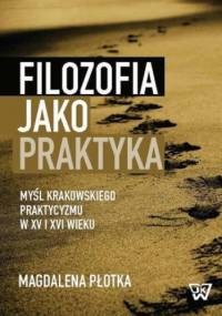 Filozofia jako praktyka - Płotka Magdalena