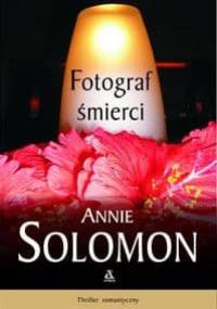 Fotograf śmierci - Annie Solomon