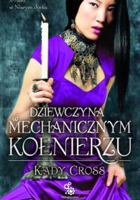 Dziewczyna w mechanicznym kołnierzu - Kady Cross