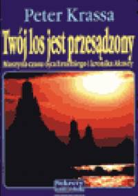 Twój los jest przesądzony. Maszyna czasu ojca Ernettiego i kronika Akaszy - Peter Krassa
