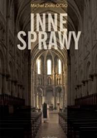 Inne sprawy - Michał Zioło OCSO