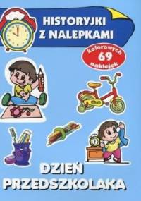 Dzień przedszkolaka. Historyjki z nalepkami - Anna Wiśniewska