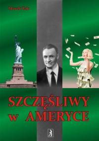 Szczęśliwy w Ameryce - Marek Żak