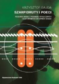 Szarpidruty i poeci. Piosenka wobec przemian społecznych i kulturowych ostatnich dekad - Krzysztof Gajda