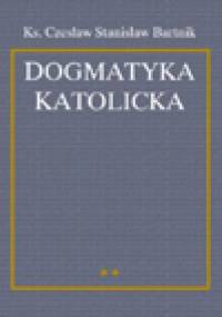 Dogmatyka katolicka. T. 2 - Czesław Stanisław Bartnik
