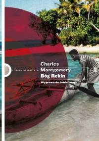 Bóg Rekin. Wyprawa do źródeł magii - Charles Montgomery