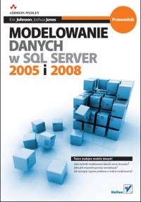 Modelowanie danych w SQL Server 2005 i 2008. Przewodnik - Eric Johnson, Joshua Jones