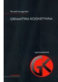 Gramatyka kognitywna. Wprowadzenie - Ronald Langacker