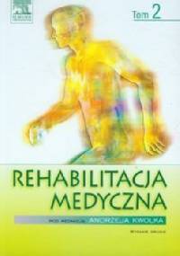 Rehabilitacja medyczna. Tom 2. Wydanie 2 - Andrzej Kwolek