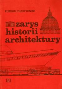 Zarys historii architektury - Edward Charytonow