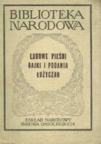 Ludowe pieśni, bajki i podania Łużyczan - Józef Magnuszewski