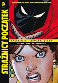 Strażnicy - Początek: Gwardziści / Jedwabna zjawa - Darwyn Cooke, Amanda Conner
