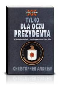 Tylko dla oczu prezydenta - Andrew Christopher