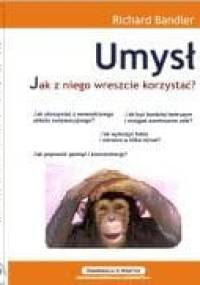 Umysł. Jak z niego wreszcie korzystać - Richard Bandler