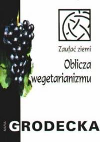 Oblicza wegetarnizmu - Maria Grodecka