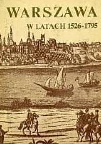 Warszawa w latach 1526-1795