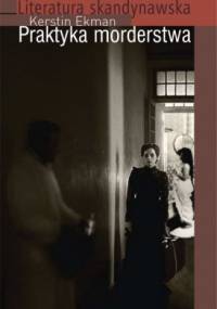 Praktyka morderstwa - Kerstin Ekman