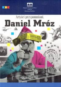 Daniel Mróz - artyści przypomniani - Magdalena Smaga