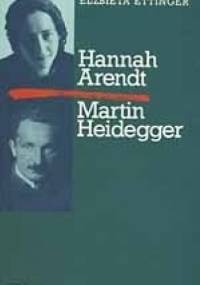 Hannah Arendt Martin Heidegger - Elżbieta Ettinger