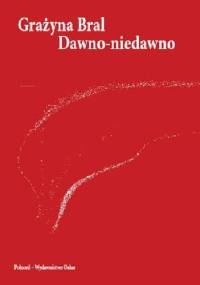Dawno-niedawno - Grażyna Bral