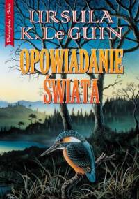 Opowiadanie świata - Ursula K. Le Guin
