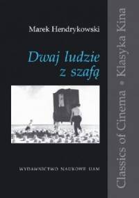 Dwaj ludzie z szafą. Historia pewnej etiudy - Marek Hendrykowski