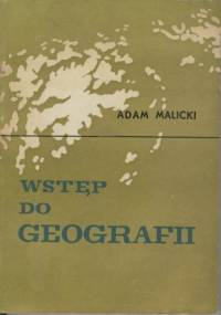 Wstęp do geografii - Adam Malicki