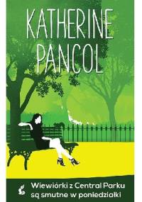 Wiewiórki z Central Parku są smutne w poniedziałki - Katherine Pancol