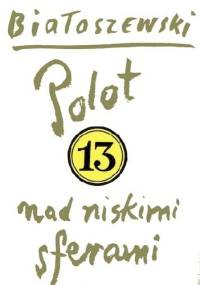 Polot nad niskimi sferami - Miron Białoszewski