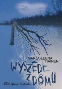 Wyszedł z domu - Marja-Leena Tiainen