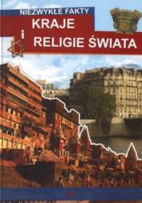 Niezwykłe fakty. Kraje i religie świata