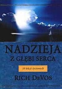 Nadzieja z głębi serca. 10 lekcji życiowych - Richard M. DeVos
