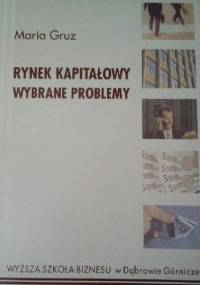 Rynek Kapitałowy. Wybrane Problemy - Maria Gruz