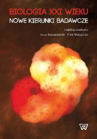 Biologia XXI wieku Nowe kierunki badawcze