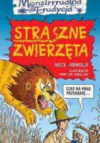 Straszne zwierzęta - Nick Arnold