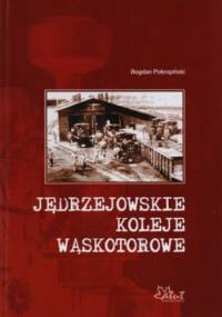 Jędrzejowskie koleje wąskotorowe - Bogdan Pokropiński