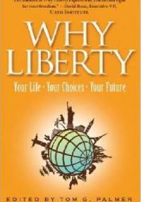 Why Liberty: Your Life, Your Choices, Your Future